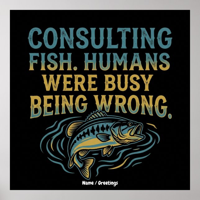 Poster Consulting Fish Humans Were Busy Being Wrong Funny (Frente)