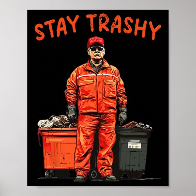Poster Cool Donald Trump Garge Stay Trashy Funny Mega Tru (Frente)