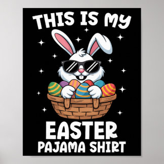 Poster Cool Easter Egg Sket Bunny This Is My Easter Pajam
