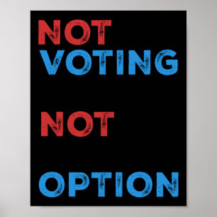 Poster Copie De Not Voting Is Not An Option - Bold Statem