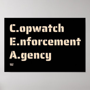 POSTER "COPWATCH ENFORCECE AGENCY"        