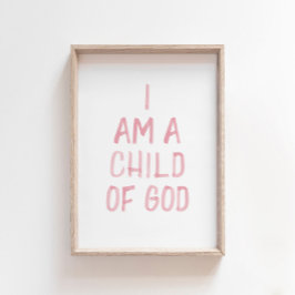 Poster Cor-de-água rosa Eu sou uma Criança de Deus impres