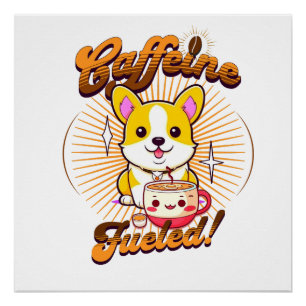 PÔSTER CORGI CAFEINE COMBUSTÍVEL!