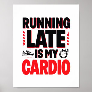 Poster "Correndo Tarde é Meu Cardio" Engraçado Citação