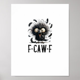 Poster Corvo F-Caw-F Passaro Corvo Engraçado F-Caw-F Tri-