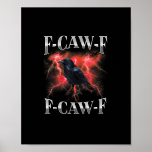 Poster Corvo F-Caw-F Pássaro Corvo Memes Gótico