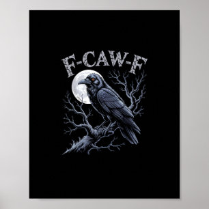 Poster Corvo F-Caw-F Pássaro Engraçado Lua Gótico Humor A