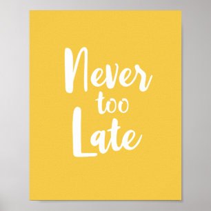 Poster Cota Motivacional Nunca Muito Amarelo Tarde