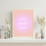 Poster Cota Personalizada de Gradação<br><div class="desc">Poster de Cotação Personalizada de Gradiente. Personalize este impressão estético de cores com sua citação motivacional favorita,  seu ditado inspirador ou seu próprio texto</div>