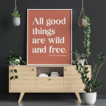 Poster Cotação de positividade Inspiracional Livre e Selv<br><div class="desc">Esta simples design de tipografia apresenta a célebre citação de Thoreau - Todas as Coisas Boas São Selvagens e Livres.</div>