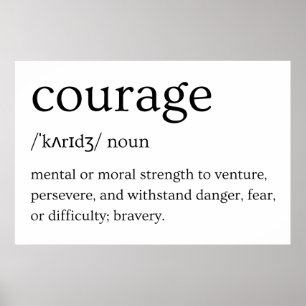 Poster Courage Definition - Strength to Withstand Danger