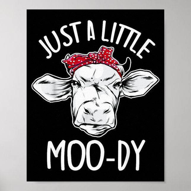 Poster Cow Just A Little Moo-dy Funny Cow Lover  (Frente)