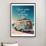 Poster Create Your Own Motivational Quote-Retro Beach Van<br><div class="desc">Bring a splash of vintage summer to your walls with this customizable beach van poster. Featuring a classic retro camper van parked on a sunlit shore with an endless blue sky, this design captures the spirit of freedom, travel, and carefree coastal living. Add your own quote, mantra, name, or special...</div>