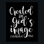 Poster Created In God's Image 1962 60th Birthday<br><div class="desc">Grab this T-shirt for any man or woman turning 60 years old who loves Jesus,  practicing Christianity,  reading the bible and has the birth year of 1962!</div>