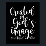 Poster Created In God's Image 1962 60th Birthday<br><div class="desc">Grab this T-shirt for any man or woman turning 60 years old who loves Jesus,  practicing Christianity,  reading the bible and has the birth year of 1962!</div>