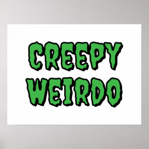 Poster Creepy Weirdo