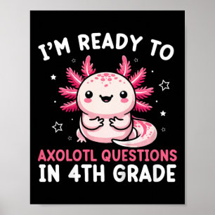 Poster Crianças Estou Pronto Para Axolotl Perguntas Na 4ª