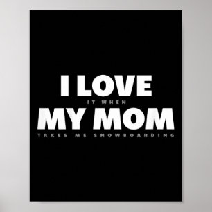 Poster Crianças Eu Amo Minha Mãe Engraçado Snowboard Snow