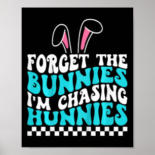 Poster Crianças Páscoas Esqueçam os Bunnies que estou caç