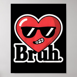Poster Crianças Valentim Engraçado Bruh Coração Legal Men