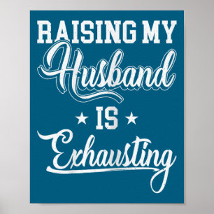 Poster Criar meu marido exaustivo ditado engraçado sarcas