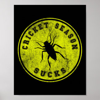 Poster Cricket Season Sucks Black Field Cricket Invasion 