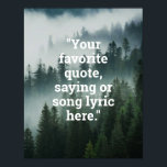 Poster Crie a Natureza da Floresta de Citação<br><div class="desc">Crie sua própria citação personalizada arte de poster. Apresenta tipografia minimalista da máquina de escrever e árvores nebulosas como fundo paisagístico da floresta.</div>