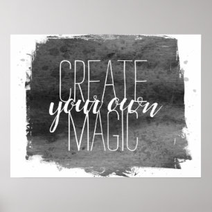 Poster crie sua própria cinza mágica e branco
