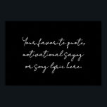 Poster Crie sua própria citação de script minimalista mod<br><div class="desc">Crie sua própria citação personalizada de arte poster. Apresenta a moderna tipografia de scripts minimalistas.</div>