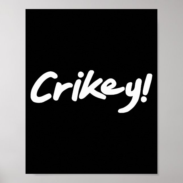 Poster Crikey! Funny Aussie Slang Exclamation Tygraphy  (Frente)