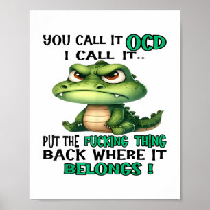 Poster Crocodilo Bastante Que Você Chama De Ocd Eu Chamo-