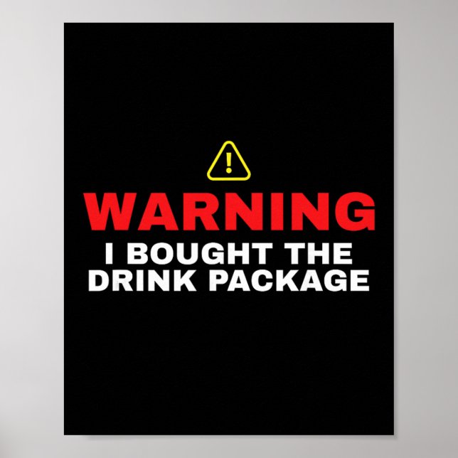 Poster Cruise Ship Warning I Bought The Drink Package  (Frente)