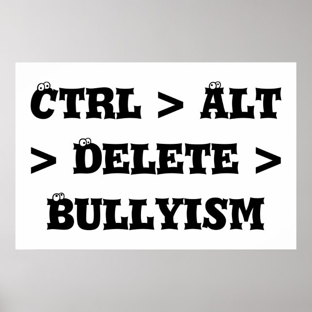 Pôster Ctrl > Alt > Excluir > Bullyism - Anti Bully (Frente)