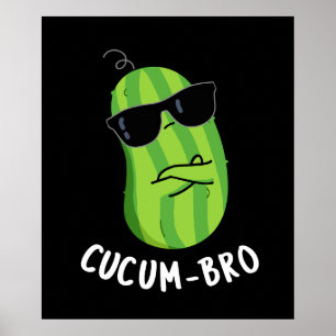 Poster Cucum-bro Funny Veggie Cucumber Pun Dark BG
