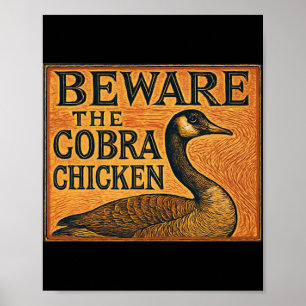 Poster Cuidado com a Galinha Cobra, também conhecida como