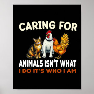 Poster Cuidar de Animais não é o que eu faço é quem eu so