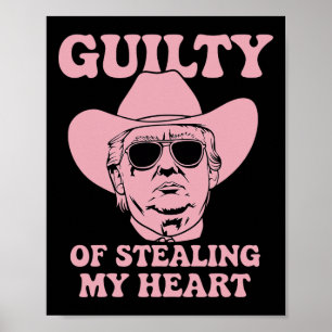Poster Culpado Por Roubar Meu Coração Trump É Meu Namorad