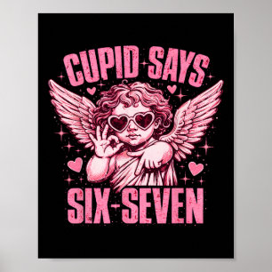 Poster Cupid Diz Seis Sete Anjo Engraçado do Dia dos Namo