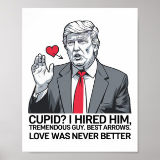 Poster Cupid I Hired Him Tremendous Guy Best Arrows Trump