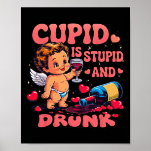 Poster Cupido É Estúpido E Bêbado Engraçado Anti-dia Dos 