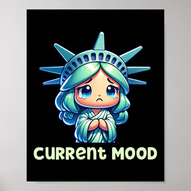 Poster Current Mood - Kawaii Sad Lady Liberty Subtle Anti (Frente)