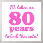 Poster Cute 80th Birthday For Women<br><div class="desc">A funny birthday gift idea for her,  with cute lettering.</div>