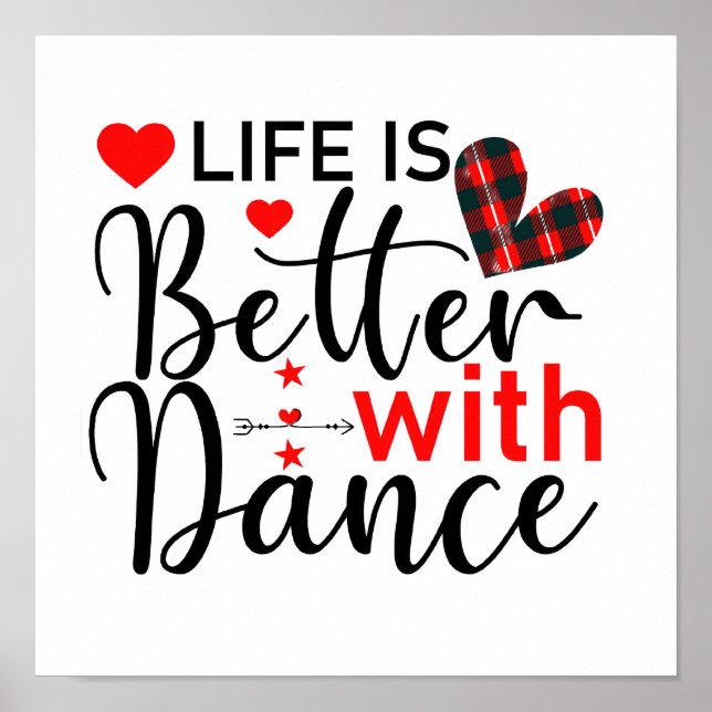 Poster Cute "Life is Better with Dance" for Dancers (Frente)