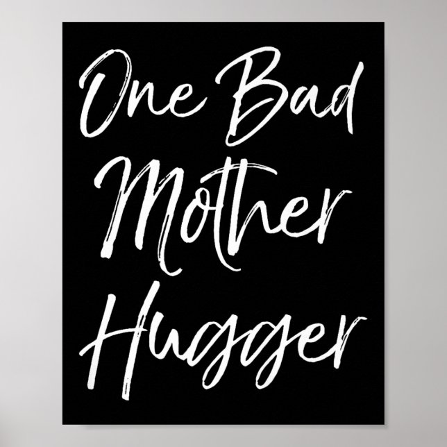 Poster Cute Mom Hugs Quote For Women Funny One Bad Mother (Frente)