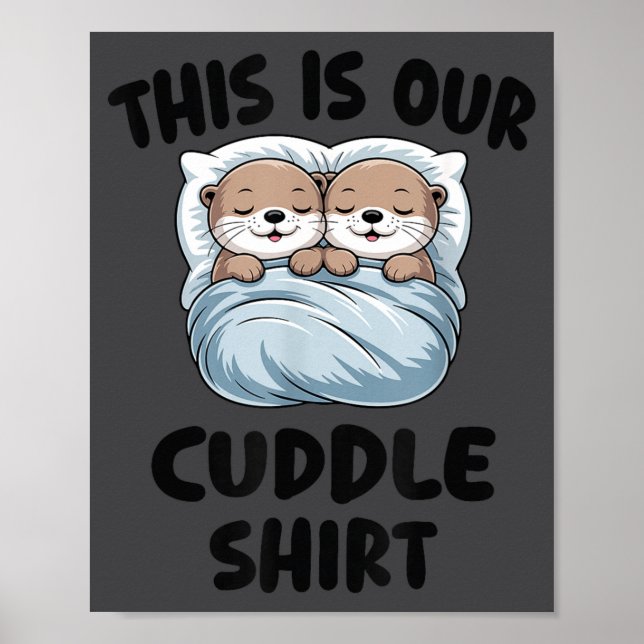 Poster Cute Otters Snuggling This Is Our Cuddle  (Frente)
