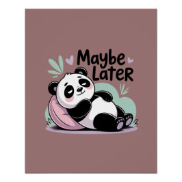 Pôster Cute Panda Preguiçoso – “Talvez Mais Tarde” Panda 