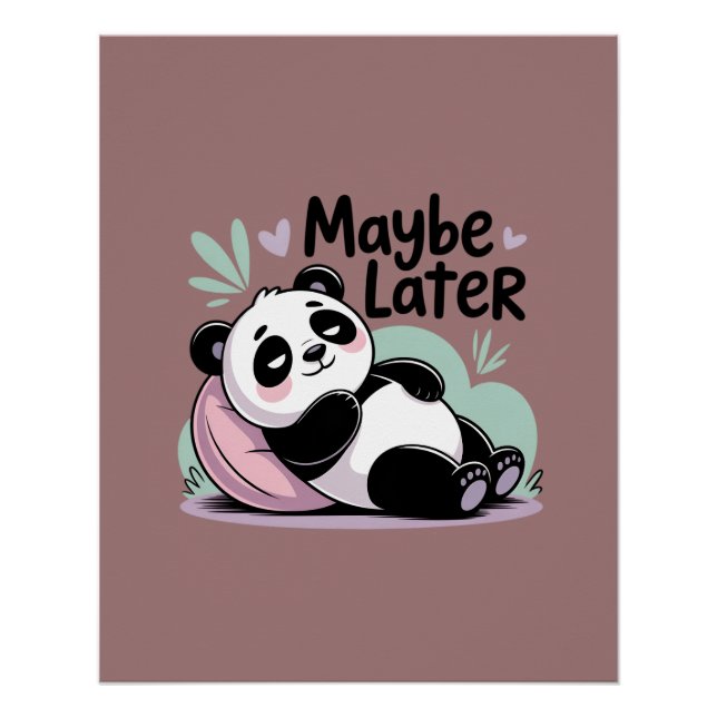 Pôster Cute Panda Preguiçoso – “Talvez Mais Tarde” Panda  (Frente)