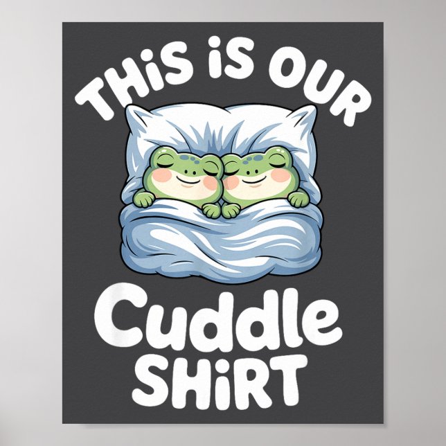Poster Cute Snuggly Frog Lovers This Is Our Cuddle  (Frente)