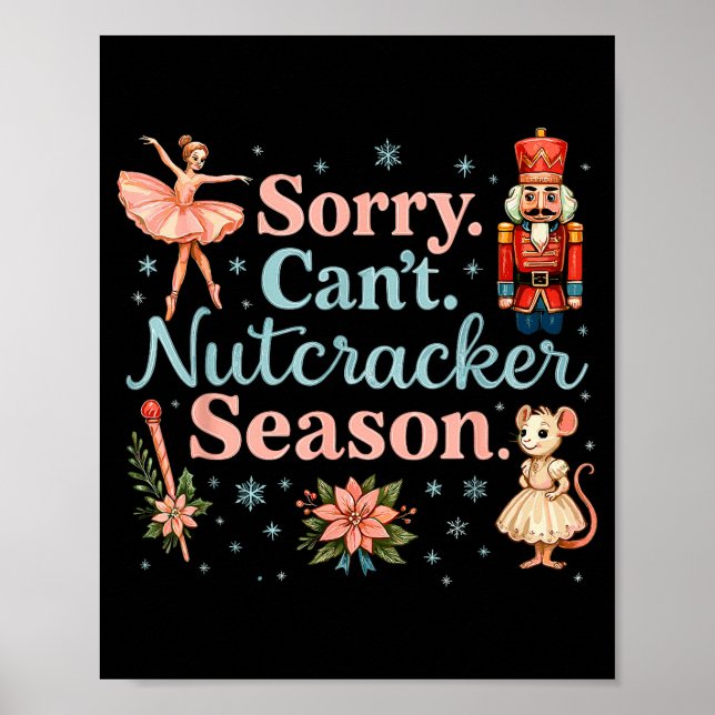 Poster Cute Sorry Cant Nutcracker Season Costume, Christm (Frente)