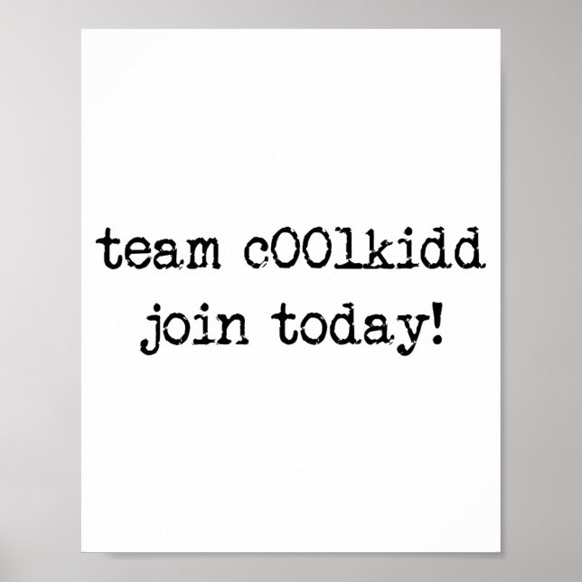 Poster Cute Team C00lkidd Join Today Funny Quote  (Frente)